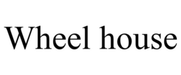 WHEEL HOUSE trademark