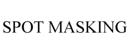 SPOT MASKING trademark