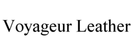 VOYAGEUR LEATHER trademark