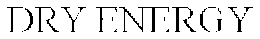 DRY ENERGY trademark