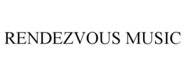 RENDEZVOUS MUSIC trademark