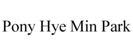 PONY HYE MIN PARK trademark