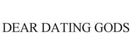 DEAR DATING GODS trademark