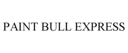 PAINT BULL EXPRESS trademark