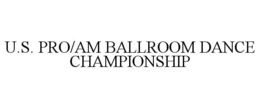 U.S. PRO/AM BALLROOM DANCE CHAMPIONSHIP trademark