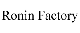 RONIN FACTORY trademark
