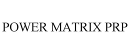 POWER MATRIX PRP trademark
