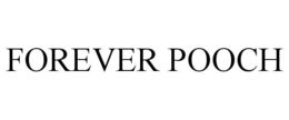 FOREVER POOCH trademark