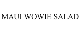 MAUI WOWIE SALAD trademark