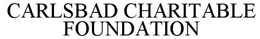 CARLSBAD CHARITABLE FOUNDATION trademark