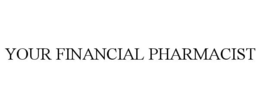 YOUR FINANCIAL PHARMACIST trademark
