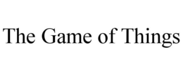 THE GAME OF THINGS trademark