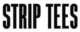 STRIP TEES trademark