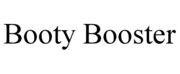 BOOTY BOOSTER trademark