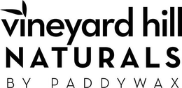 VINEYARD HILL NATURALS BY PADDYWAX trademark