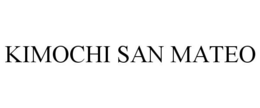 KIMOCHI SAN MATEO trademark