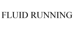 FLUID RUNNING trademark