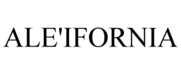 ALE'IFORNIA trademark