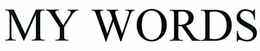 MY WORDS trademark