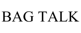 BAG TALK trademark