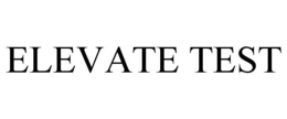 ELEVATE TEST trademark