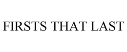 FIRSTS THAT LAST trademark