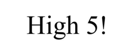 HIGH 5! trademark