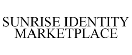 SUNRISE IDENTITY MARKETPLACE trademark