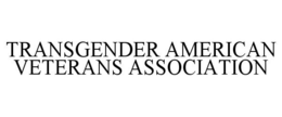 TRANSGENDER AMERICAN VETERANS ASSOCIATION trademark