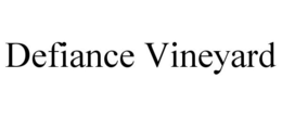 DEFIANCE VINEYARD trademark
