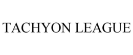 TACHYON LEAGUE trademark
