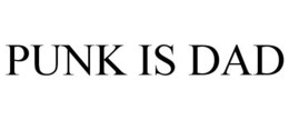 PUNK IS DAD trademark
