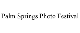 PALM SPRINGS PHOTO FESTIVAL trademark