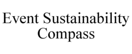 EVENT SUSTAINABILITY COMPASS trademark
