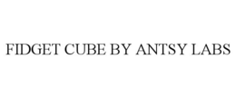 FIDGET CUBE BY ANTSY LABS trademark