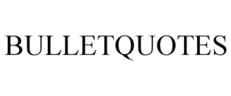 BULLETQUOTES trademark