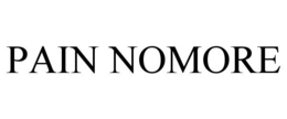 PAIN NOMORE trademark