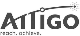 ATTIGO REACH. ACHIEVE. trademark