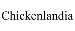 CHICKENLANDIA trademark