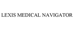 LEXIS MEDICAL NAVIGATOR trademark