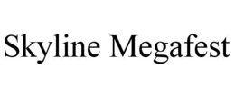 SKYLINE MEGAFEST trademark