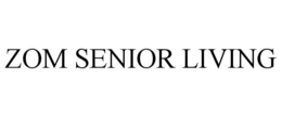 ZOM SENIOR LIVING trademark