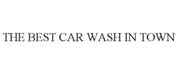 THE BEST CAR WASH IN TOWN trademark