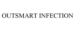 OUTSMART INFECTION trademark