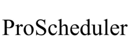 PROSCHEDULER trademark