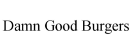 DAMN GOOD BURGERS trademark