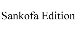 SANKOFA EDITION trademark