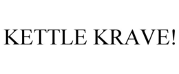 KETTLE KRAVE! trademark