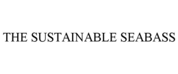 THE SUSTAINABLE SEABASS trademark