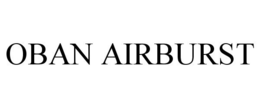 OBAN AIRBURST trademark